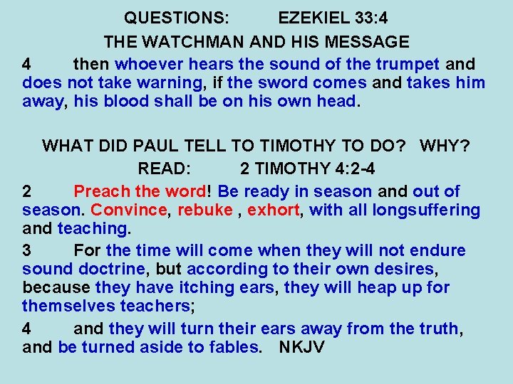 QUESTIONS: EZEKIEL 33: 4 THE WATCHMAN AND HIS MESSAGE 4 then whoever hears the