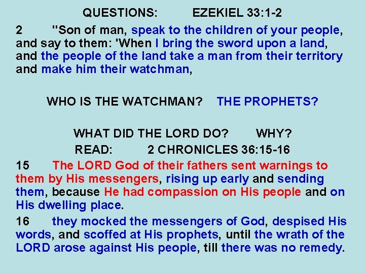 QUESTIONS: EZEKIEL 33: 1 -2 2 "Son of man, speak to the children of