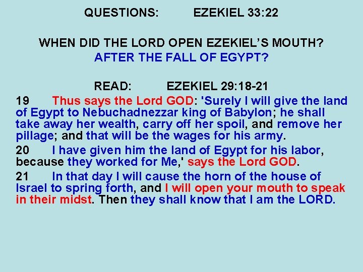 QUESTIONS: EZEKIEL 33: 22 WHEN DID THE LORD OPEN EZEKIEL’S MOUTH? AFTER THE FALL