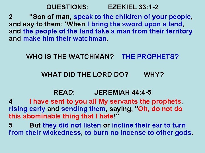 QUESTIONS: EZEKIEL 33: 1 -2 2 "Son of man, speak to the children of