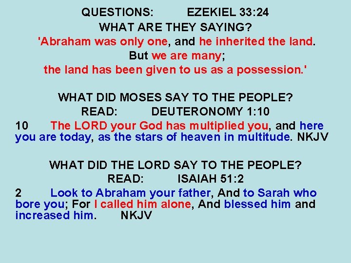 QUESTIONS: EZEKIEL 33: 24 WHAT ARE THEY SAYING? 'Abraham was only one, and he