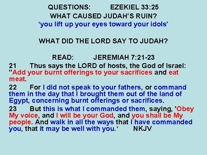 QUESTIONS: EZEKIEL 33: 25 WHAT CAUSED JUDAH’S RUIN? ‘you lift up your eyes toward