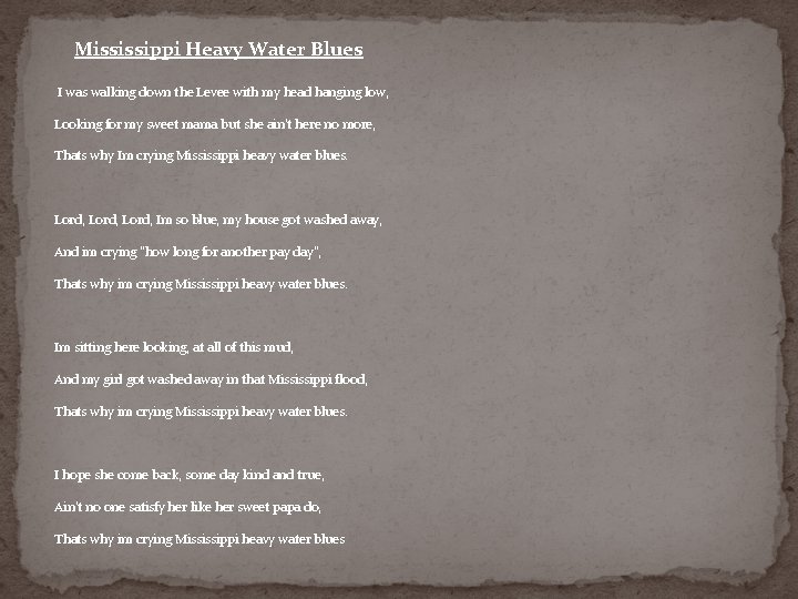 Mississippi Heavy Water Blues I was walking down the Levee with my head hanging