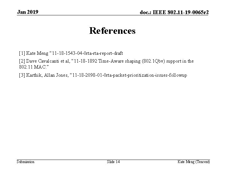 Jan 2019 doc. : IEEE 802. 11 -19 -0065 r 2 References [1] Kate