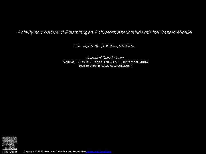 Activity and Nature of Plasminogen Activators Associated with the Casein Micelle B. Ismail, L.