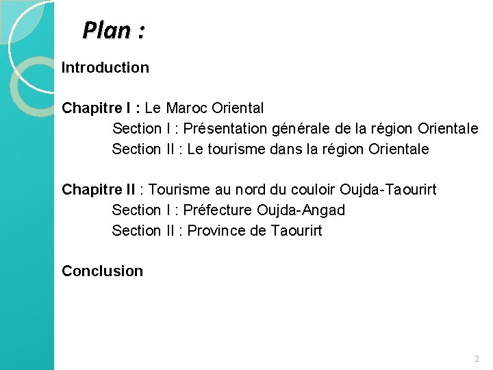 Plan : Introduction Chapitre I : Le Maroc Oriental Section I : Présentation générale