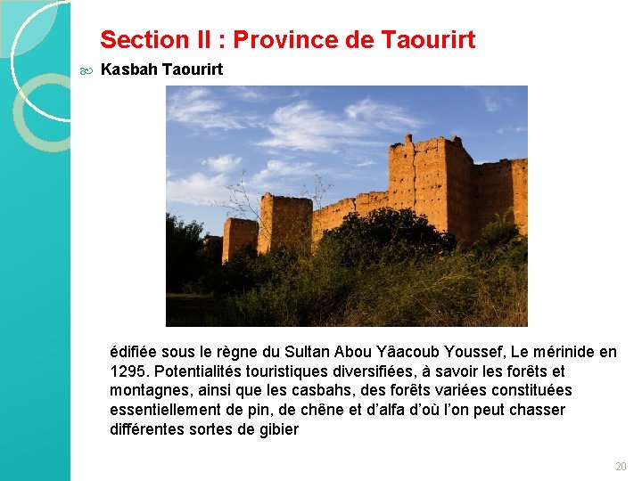 Section II : Province de Taourirt Kasbah Taourirt édifiée sous le règne du Sultan