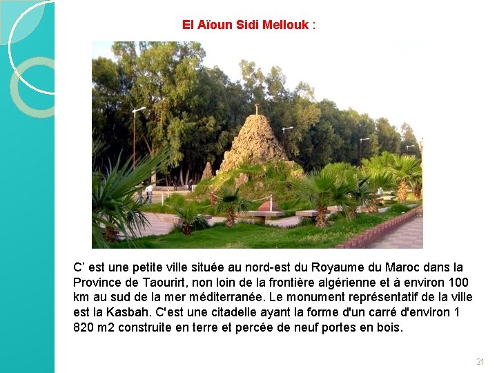 El Aïoun Sidi Mellouk : C’ est une petite ville située au nord-est du