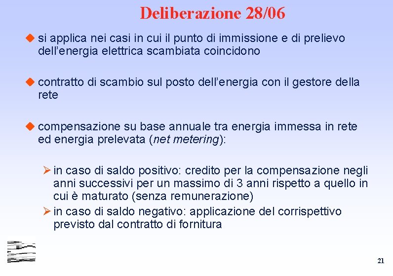 Deliberazione 28/06 u si applica nei casi in cui il punto di immissione e