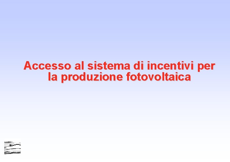 Accesso al sistema di incentivi per la produzione fotovoltaica 