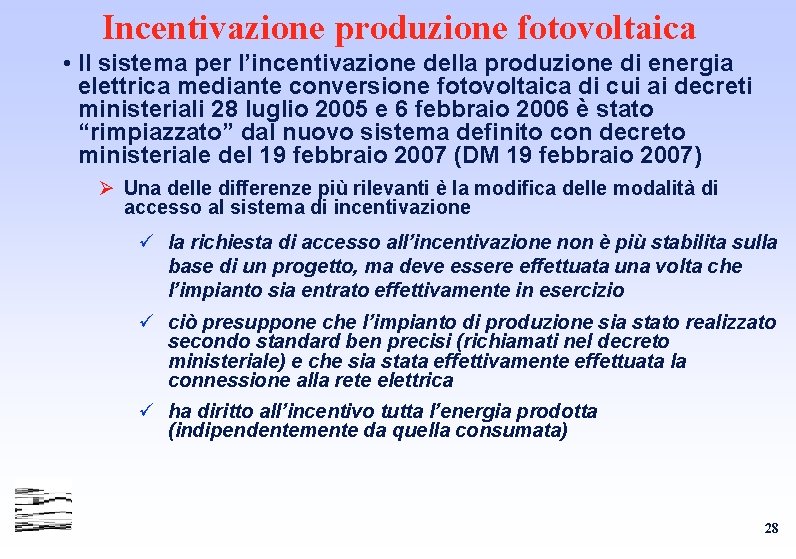 Incentivazione produzione fotovoltaica • Il sistema per l’incentivazione della produzione di energia elettrica mediante