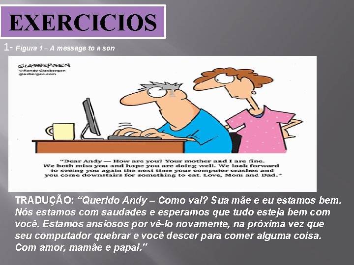 EXERCICIOS 1 - Figura 1 – A message to a son TRADUÇÃO: “Querido Andy