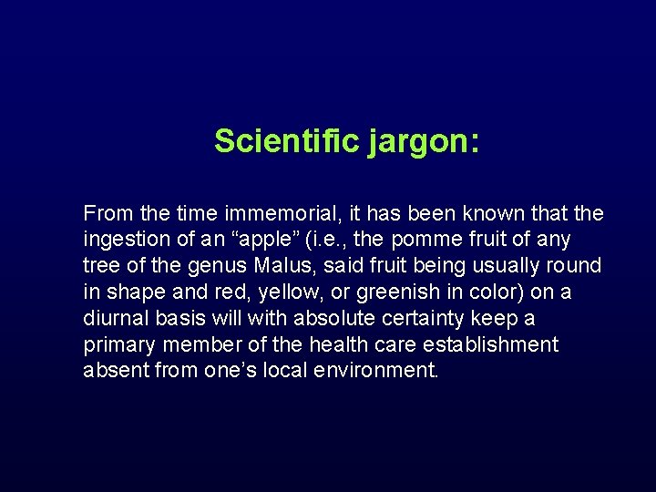 Scientific jargon: From the time immemorial, it has been known that the ingestion of