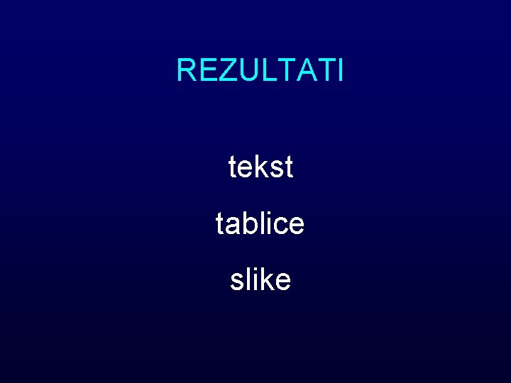 REZULTATI tekst tablice slike 