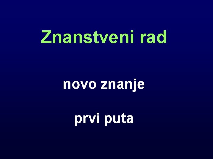 Znanstveni rad novo znanje prvi puta 