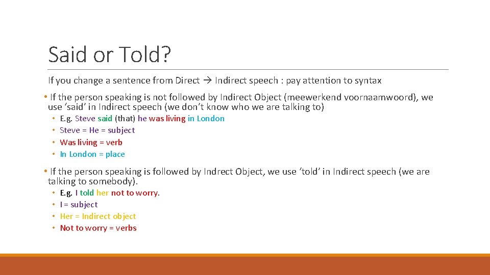 Said or Told? If you change a sentence from Direct Indirect speech : pay
