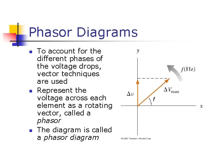 Phasor Diagrams n n n To account for the different phases of the voltage