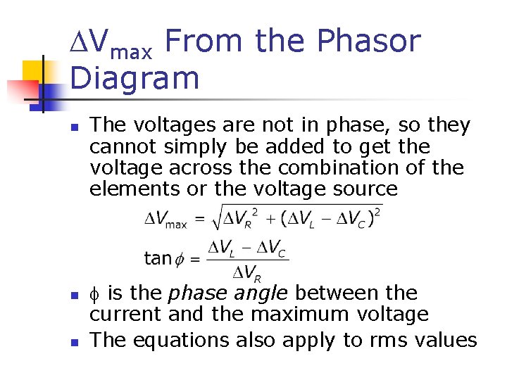  Vmax From the Phasor Diagram n n n The voltages are not in