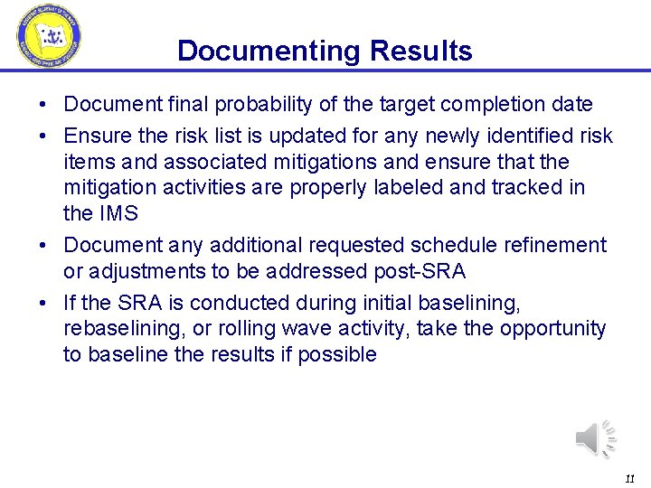 Documenting Results • Document final probability of the target completion date • Ensure the Documenting Results • Document final probability of the target completion date • Ensure the
