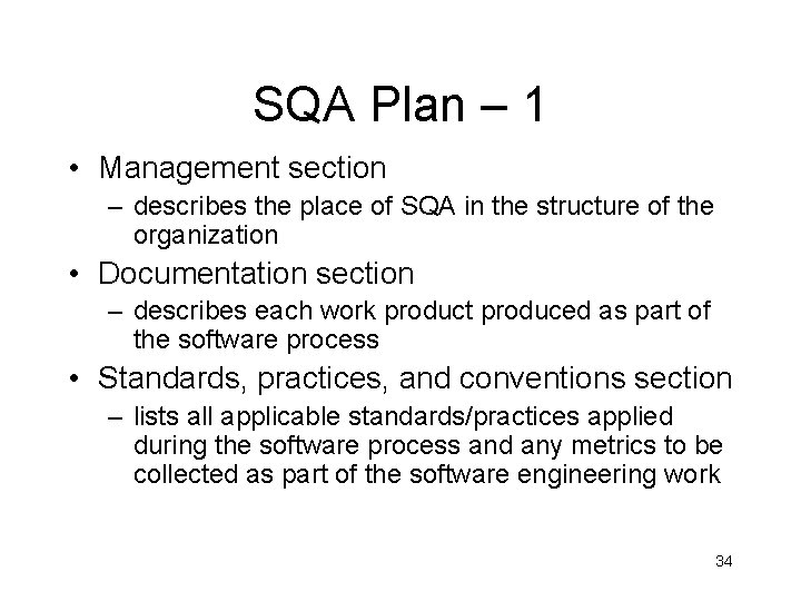 SQA Plan – 1 • Management section – describes the place of SQA in