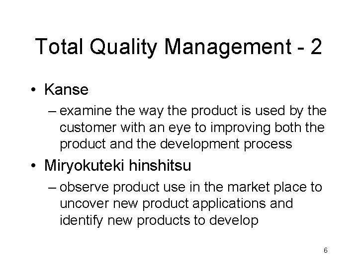 Total Quality Management - 2 • Kanse – examine the way the product is