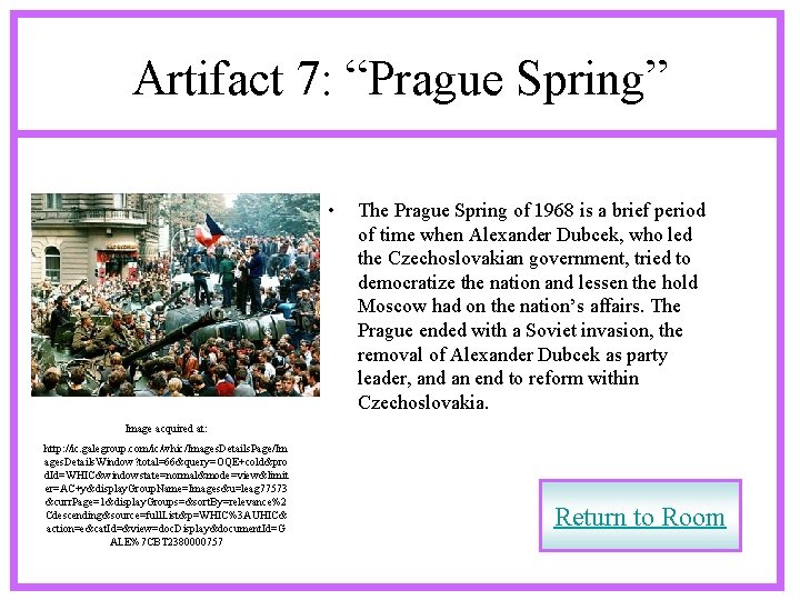 Artifact 7: “Prague Spring” • The Prague Spring of 1968 is a brief period