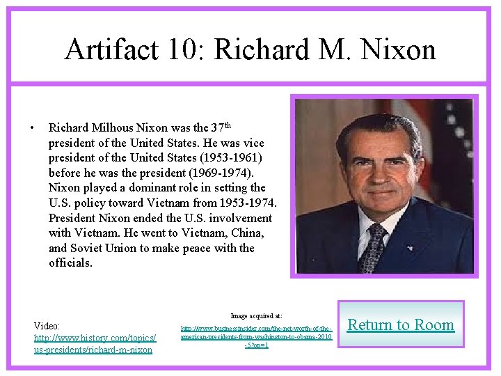 Artifact 10: Richard M. Nixon • Richard Milhous Nixon was the 37 th president