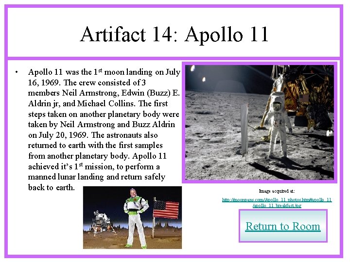 Artifact 14: Apollo 11 • Apollo 11 was the 1 st moon landing on