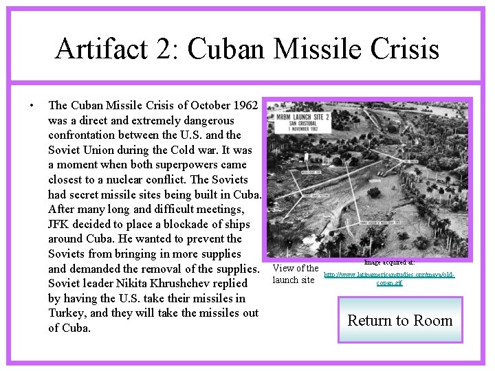 Artifact 2: Cuban Missile Crisis • The Cuban Missile Crisis of October 1962 was