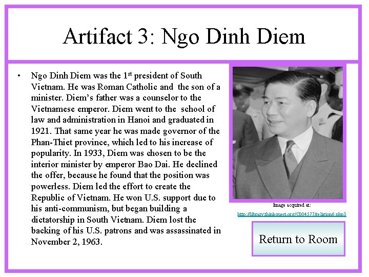 Artifact 3: Ngo Dinh Diem • Ngo Dinh Diem was the 1 st president