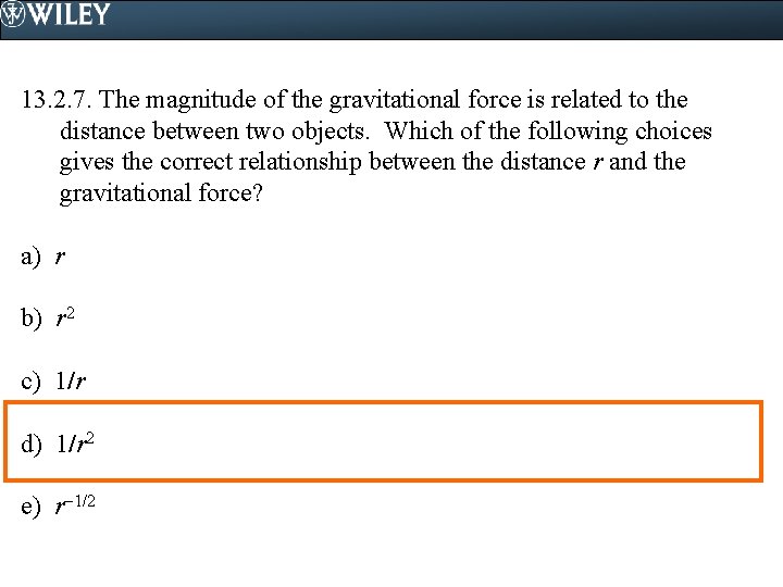 13. 2. 7. The magnitude of the gravitational force is related to the distance