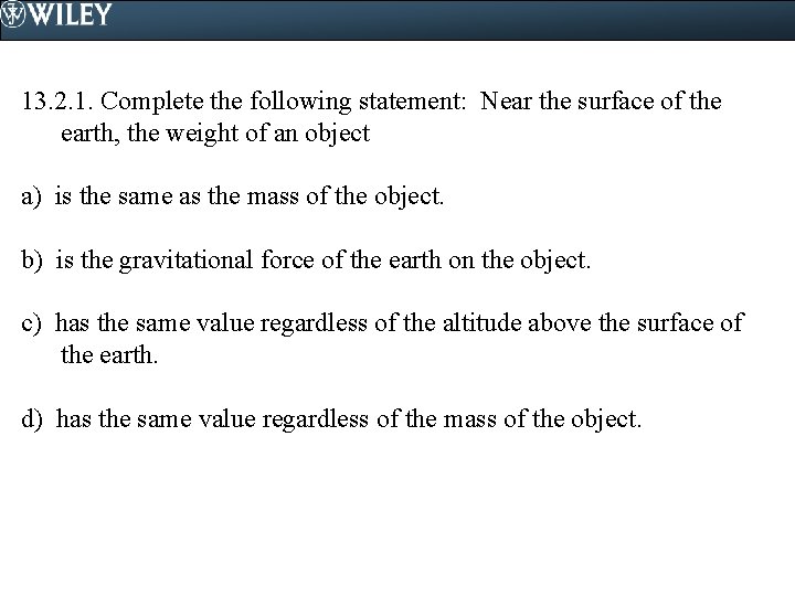 13. 2. 1. Complete the following statement: Near the surface of the earth, the