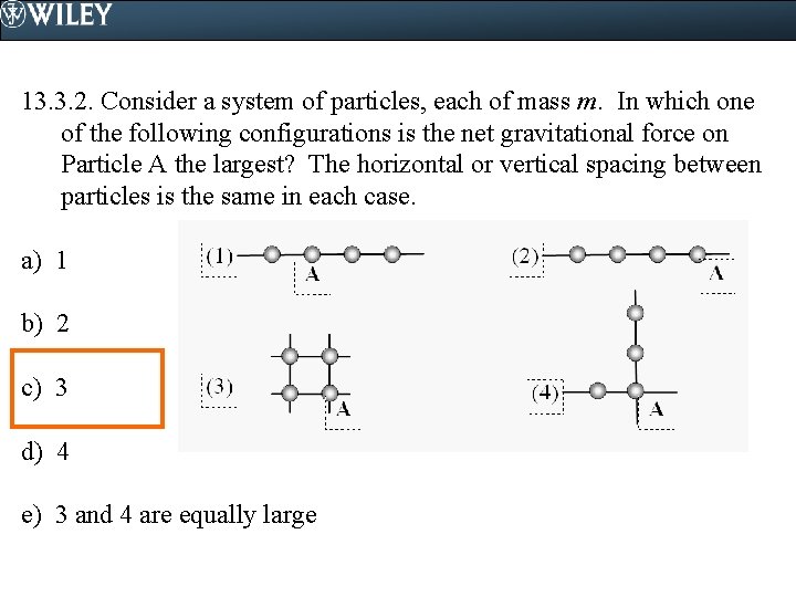 13. 3. 2. Consider a system of particles, each of mass m. In which