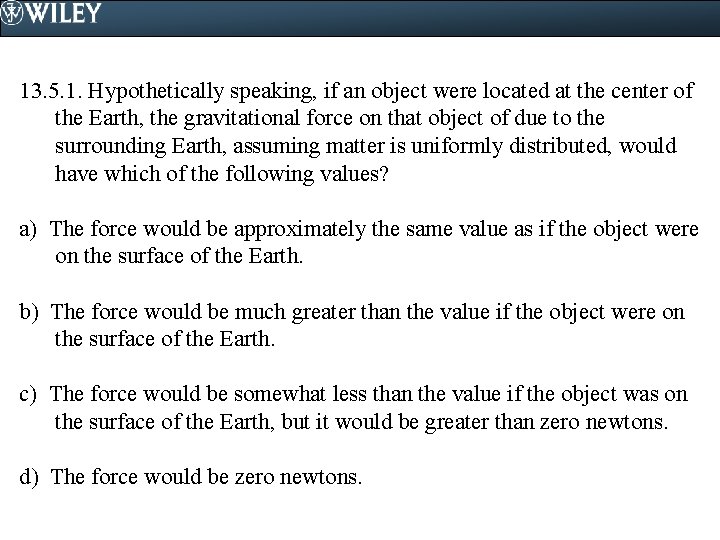 13. 5. 1. Hypothetically speaking, if an object were located at the center of