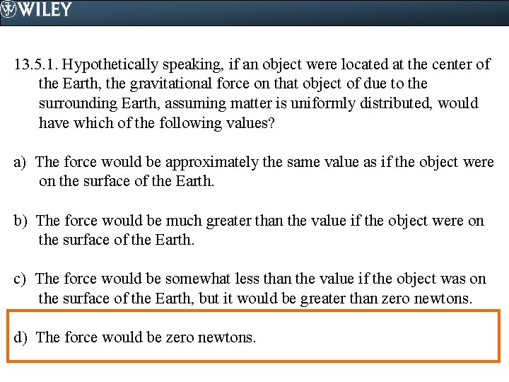 13. 5. 1. Hypothetically speaking, if an object were located at the center of