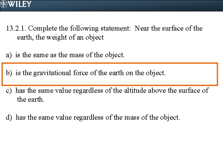 13. 2. 1. Complete the following statement: Near the surface of the earth, the