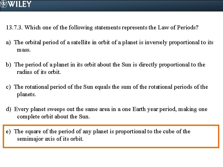 13. 7. 3. Which one of the following statements represents the Law of Periods?