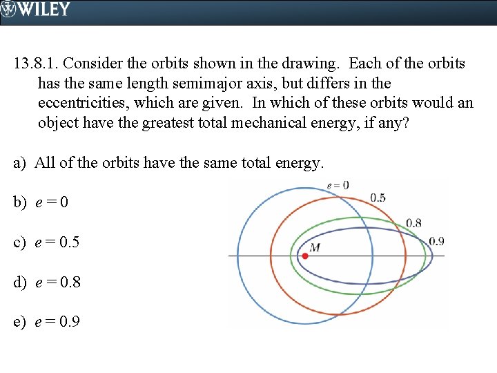 13. 8. 1. Consider the orbits shown in the drawing. Each of the orbits