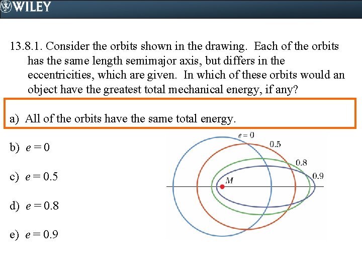 13. 8. 1. Consider the orbits shown in the drawing. Each of the orbits