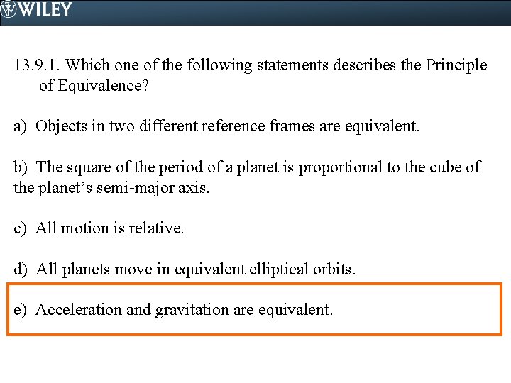 13. 9. 1. Which one of the following statements describes the Principle of Equivalence?