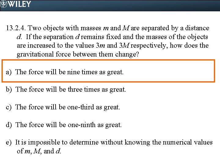 13. 2. 4. Two objects with masses m and M are separated by a