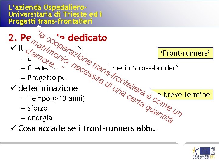 L’azienda Ospedaliero. Universitaria di Trieste ed i Progetti trans-frontalieri “la 2. Personale ma coop