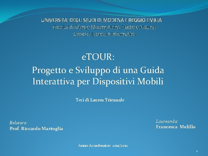 UNIVERSITA' DEGLI STUDI DI MODENA E REGGIO EMILIA Facolta' di Scienze Matematiche, Fisiche e