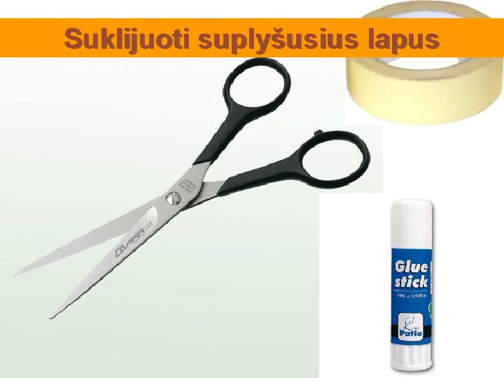 Suklijuoti suplyšusius lapus 