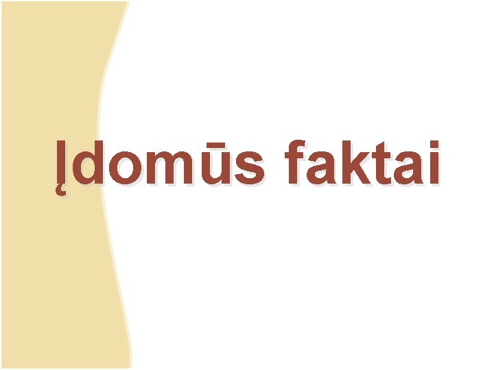 Įdomūs faktai 