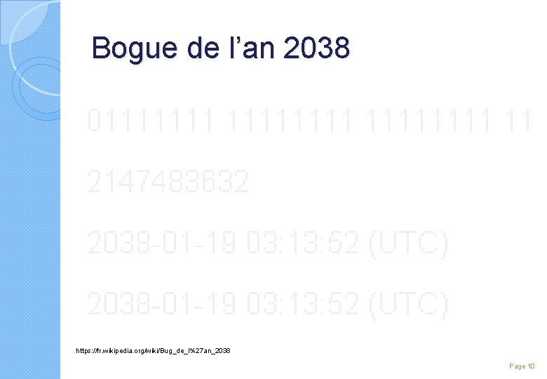 Bogue de l’an 2038 https: //fr. wikipedia. org/wiki/Bug_de_l%27 an_2038 Page 10 