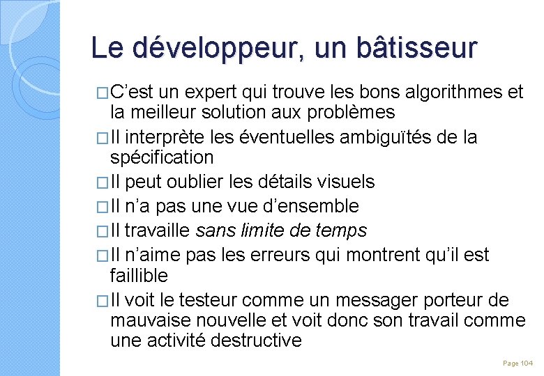 Le développeur, un bâtisseur �C’est un expert qui trouve les bons algorithmes et la