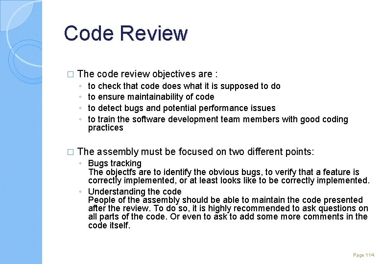 Code Review � The code review objectives are : ◦ ◦ � to check