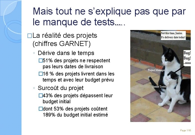 Mais tout ne s’explique pas que par le manque de tests…. . �La réalité