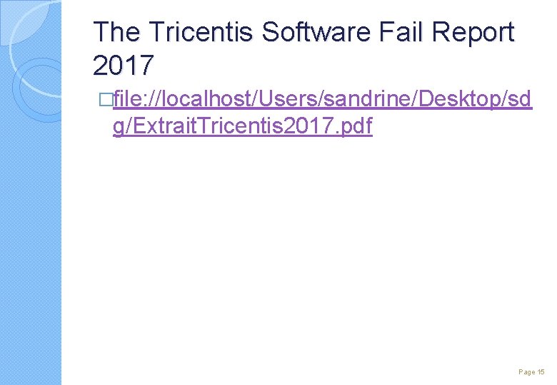 The Tricentis Software Fail Report 2017 �file: //localhost/Users/sandrine/Desktop/sd g/Extrait. Tricentis 2017. pdf Page 15